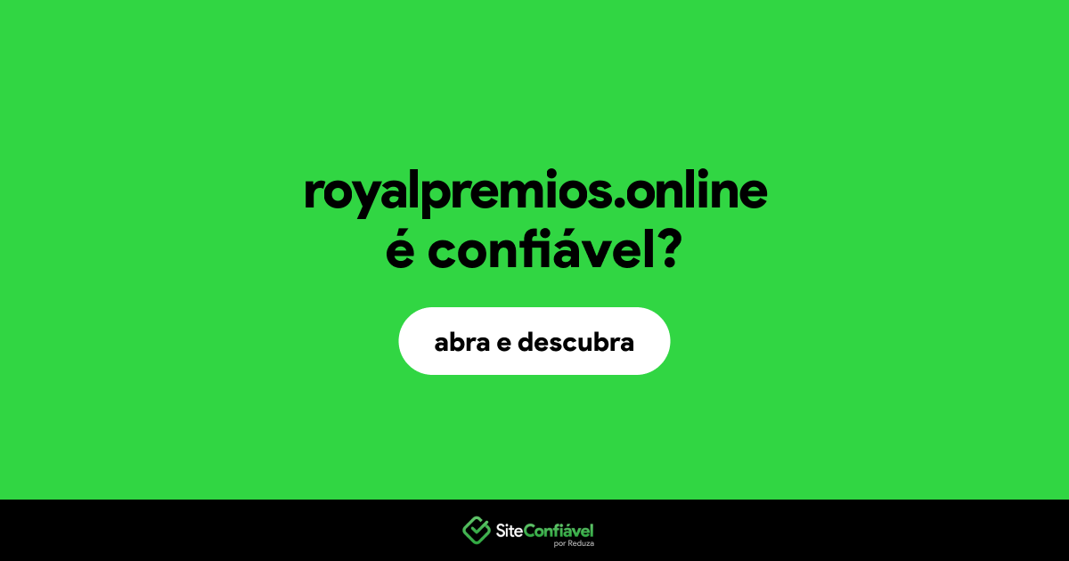 O site royalpremios.online é confiável?
