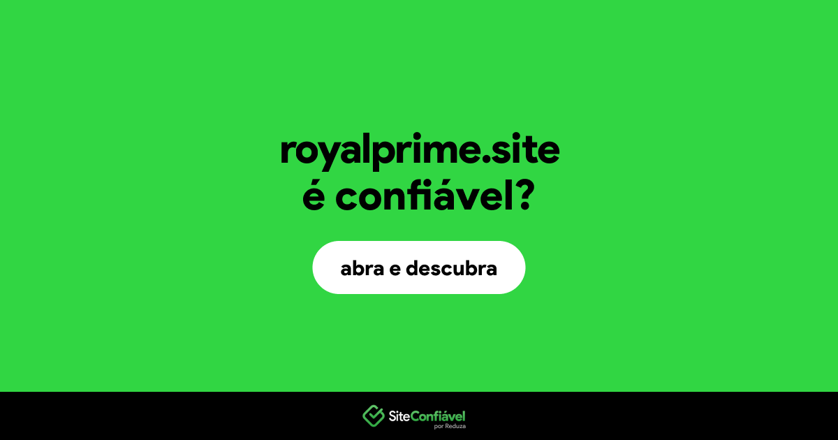 O site royalprime.site é confiável?