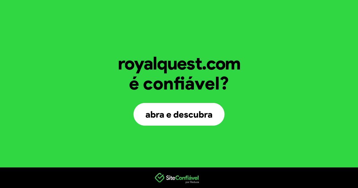 O site royalquest.com é confiável?