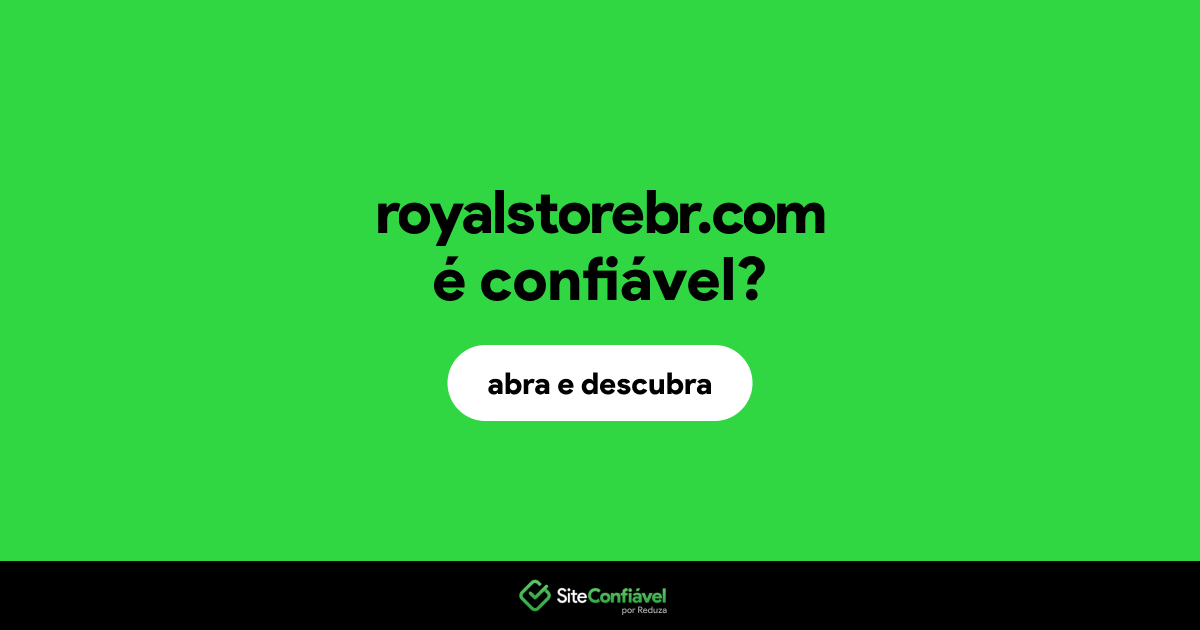 O site royalstorebr.com é confiável?