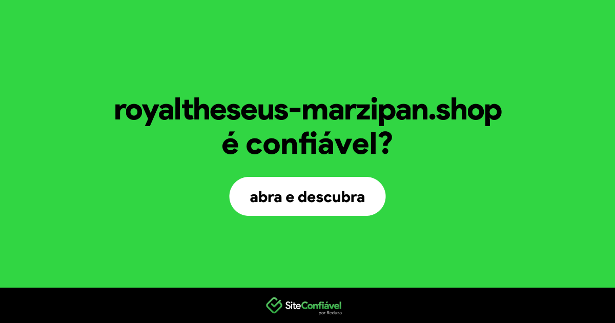 O site royaltheseus-marzipan.shop é confiável?