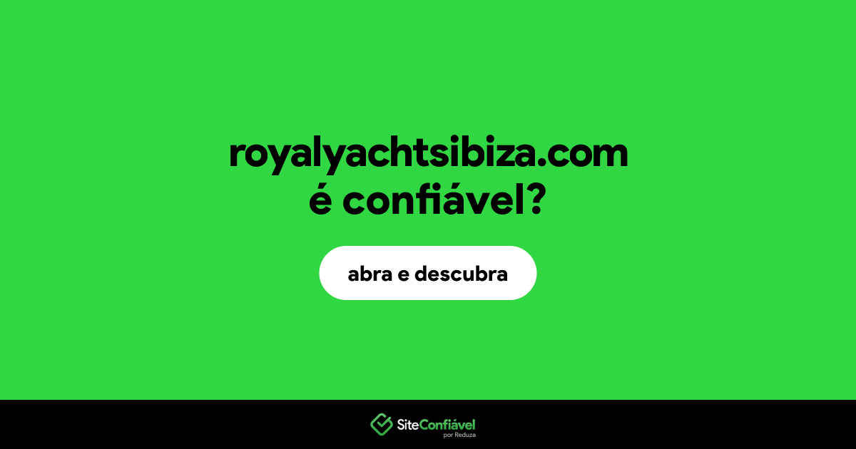 O site royalyachtsibiza.com é confiável?