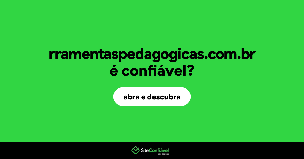 O site rramentaspedagogicas.com.br é confiável?