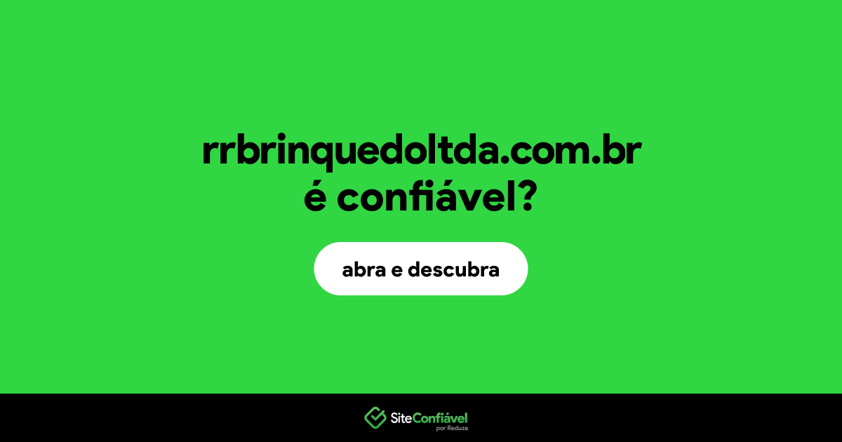 O site rrbrinquedoltda.com.br é confiável?