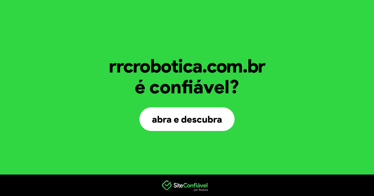 O site rrcrobotica.com.br é confiável?