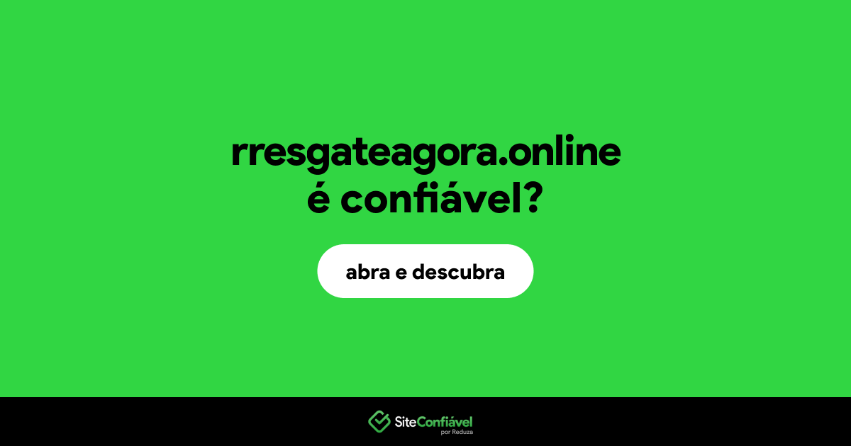 O site rresgateagora.online é confiável?