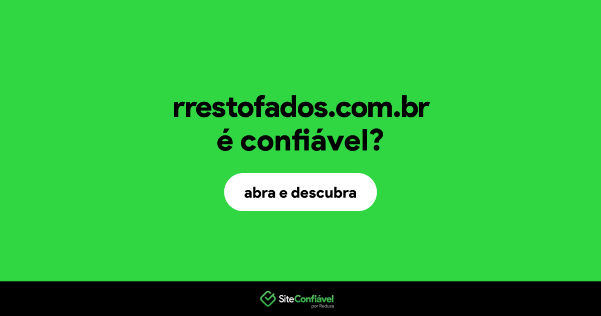 O site rrestofados.com.br é confiável?