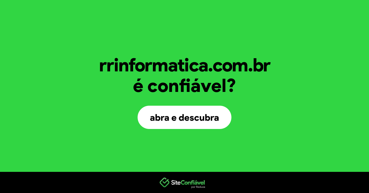 O site rrinformatica.com.br é confiável?
