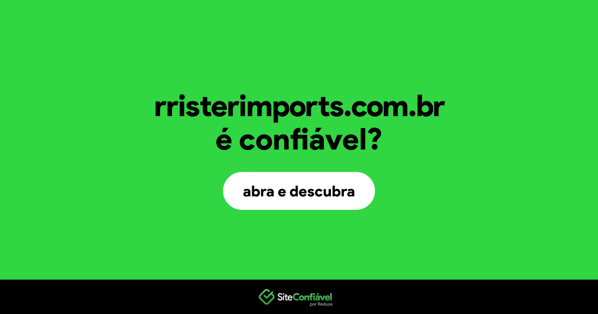 O site rristerimports.com.br é confiável?
