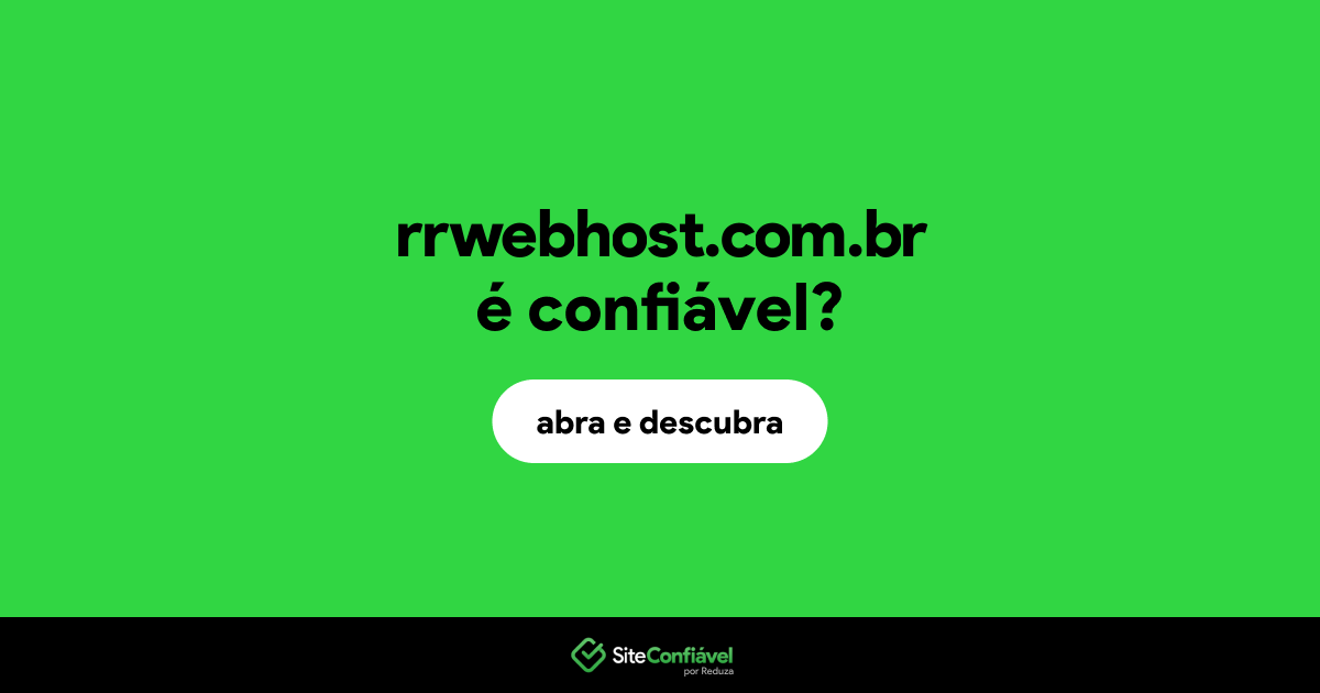 O site rrwebhost.com.br é confiável?