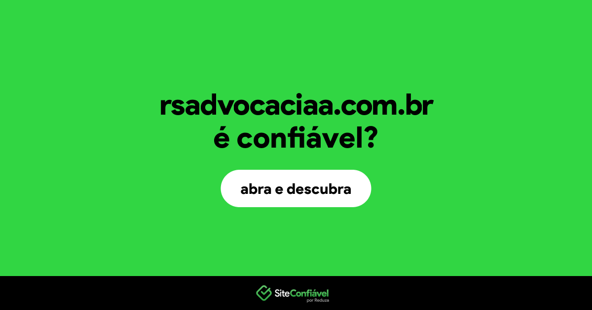 O site rsadvocaciaa.com.br é confiável?