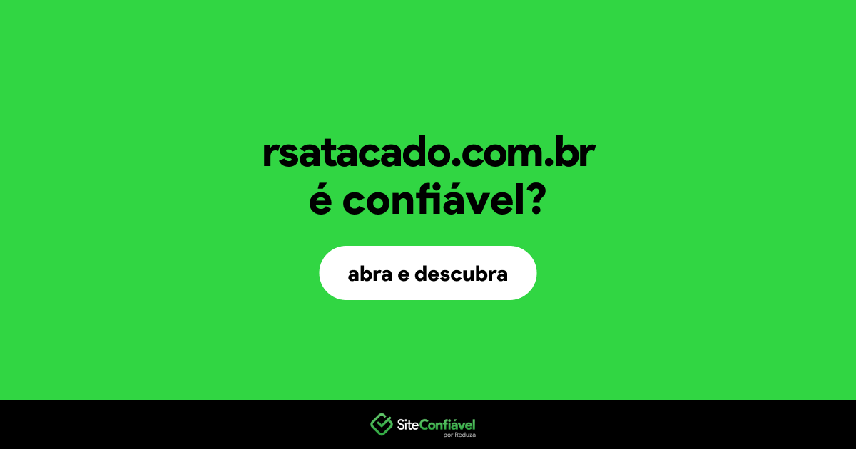 O site rsatacado.com.br é confiável?