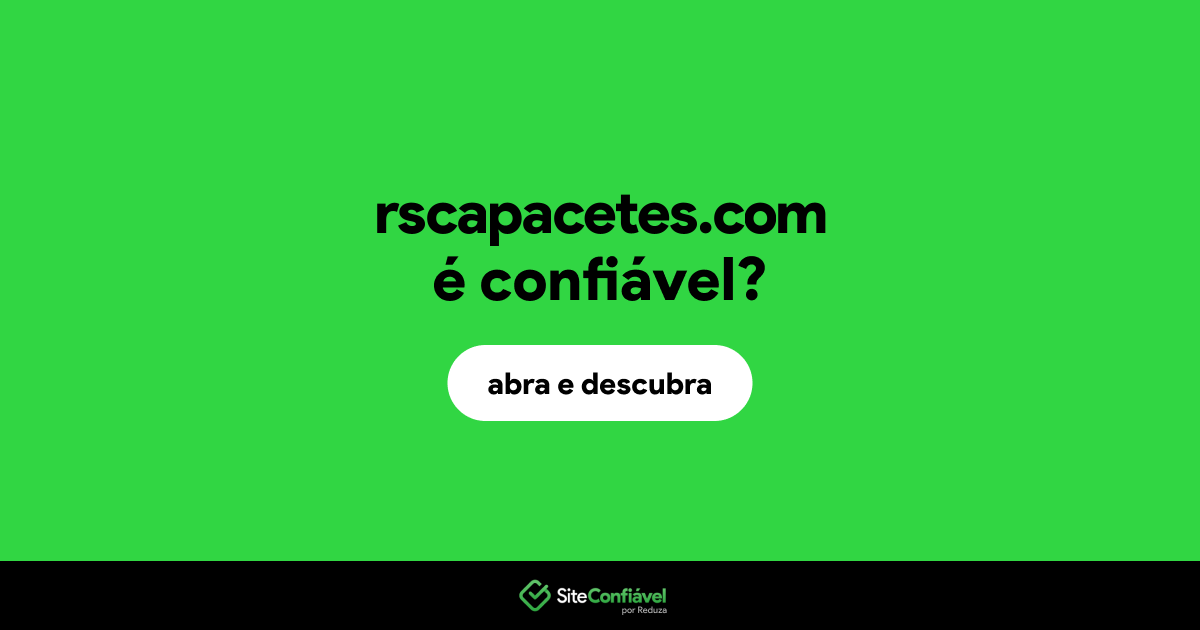O site rscapacetes.com é confiável?