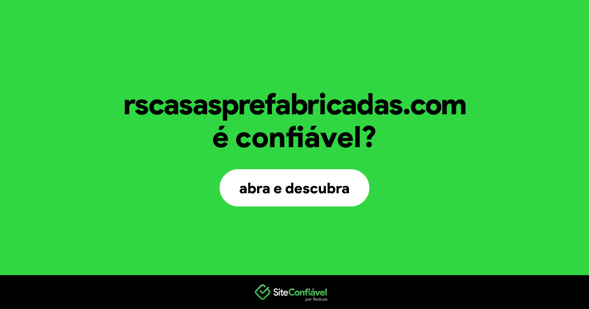 O site rscasasprefabricadas.com é confiável?