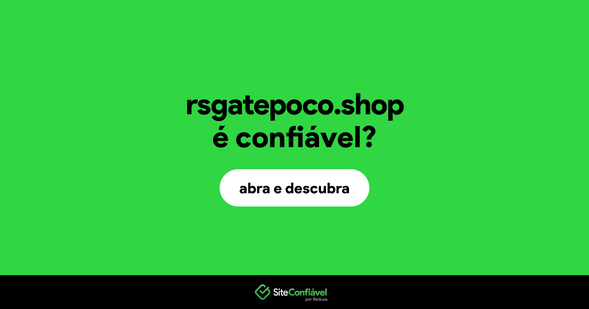 O site rsgatepoco.shop é confiável?