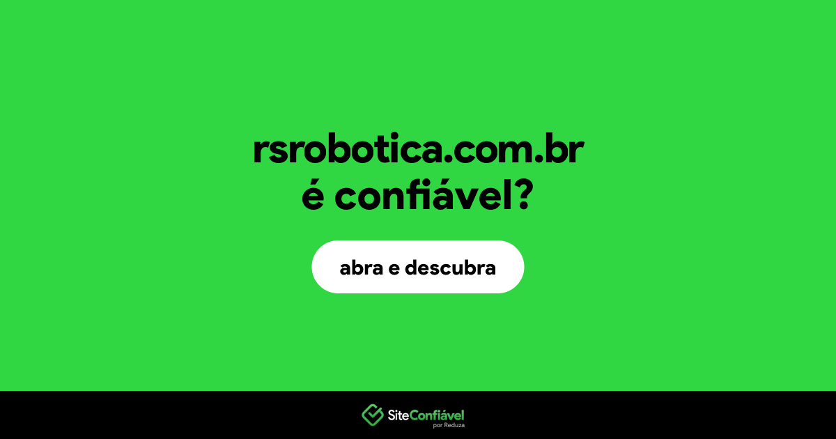 O site rsrobotica.com.br é confiável?
