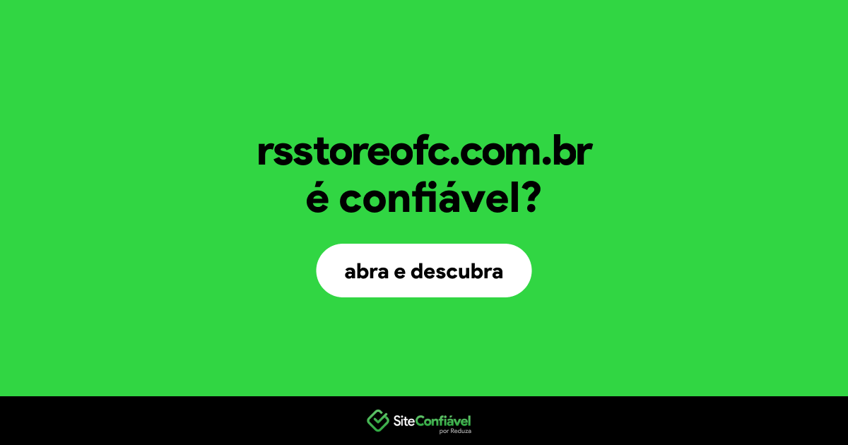 O site rsstoreofc.com.br é confiável?