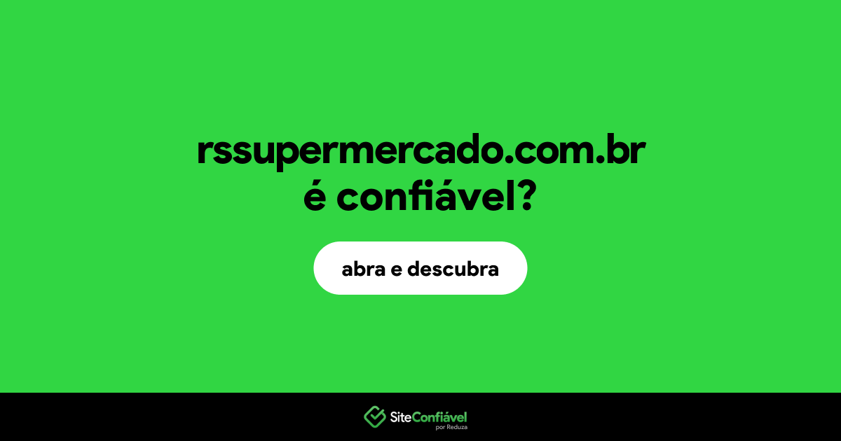 O site rssupermercado.com.br é confiável?