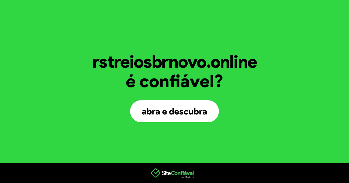 O site rstreiosbrnovo.online é confiável?