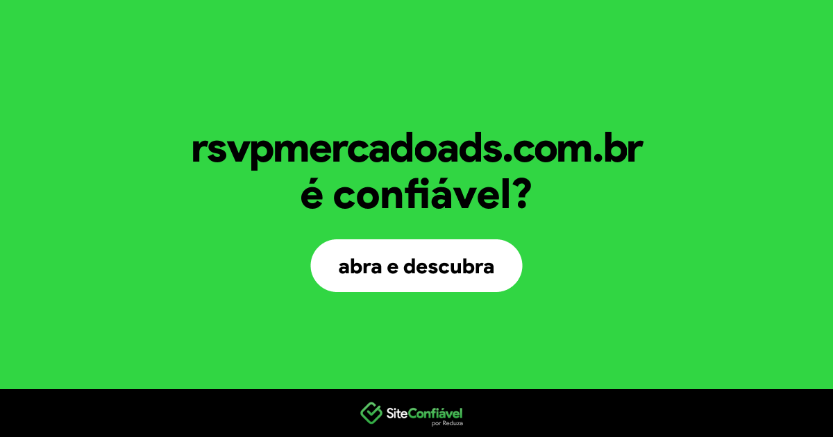 O site rsvpmercadoads.com.br é confiável?