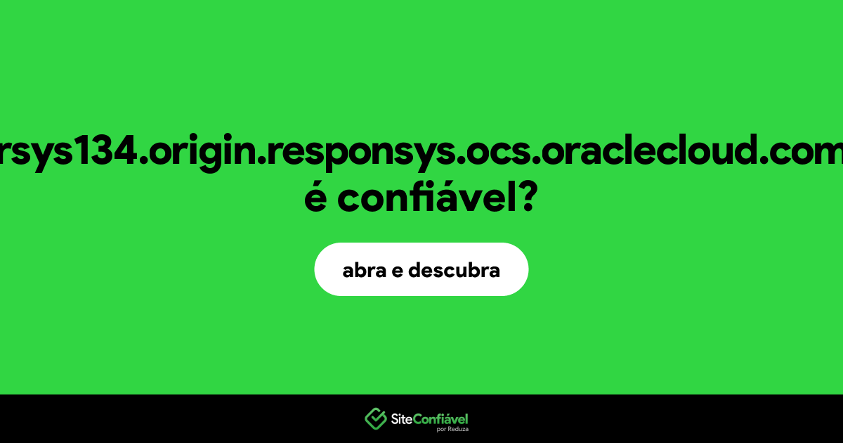 O site rsys134.origin.responsys.ocs.oraclecloud.com é confiável?