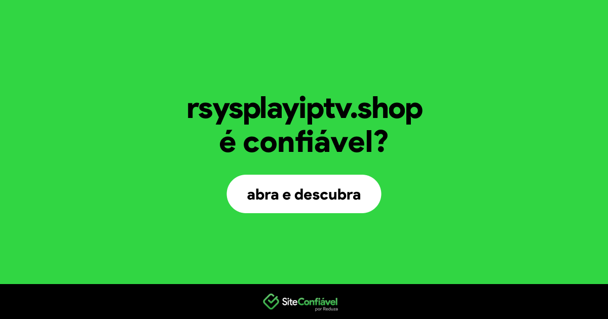 O site rsysplayiptv.shop é confiável?