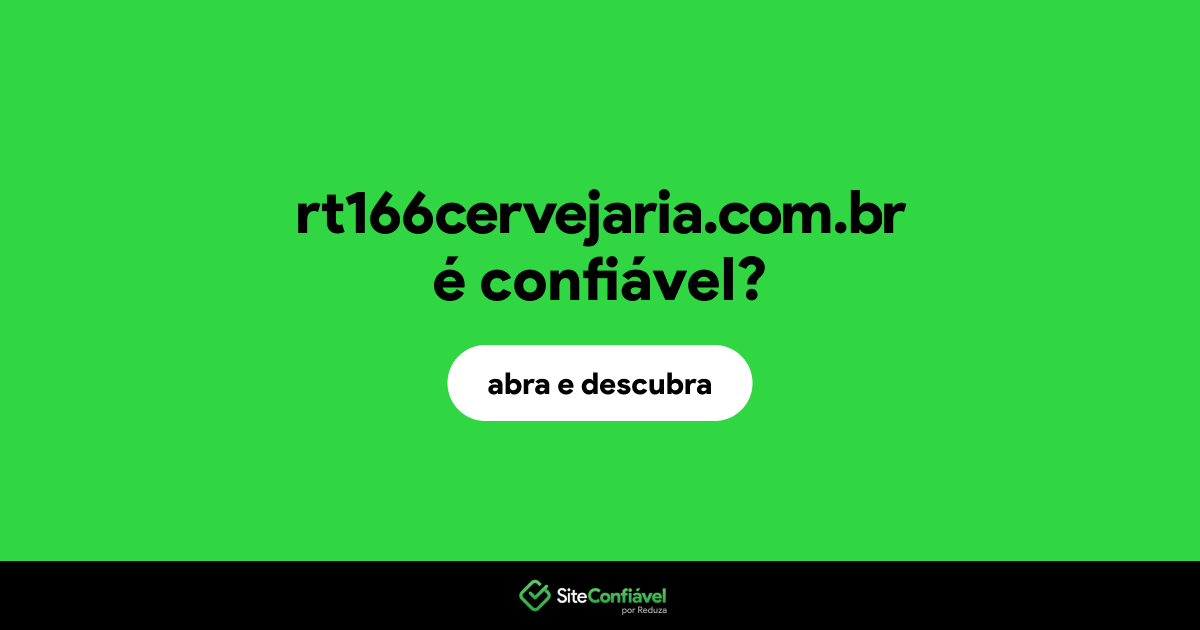 O site rt166cervejaria.com.br é confiável?