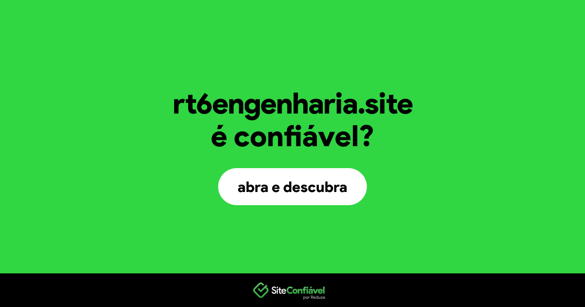 O site rt6engenharia.site é confiável?