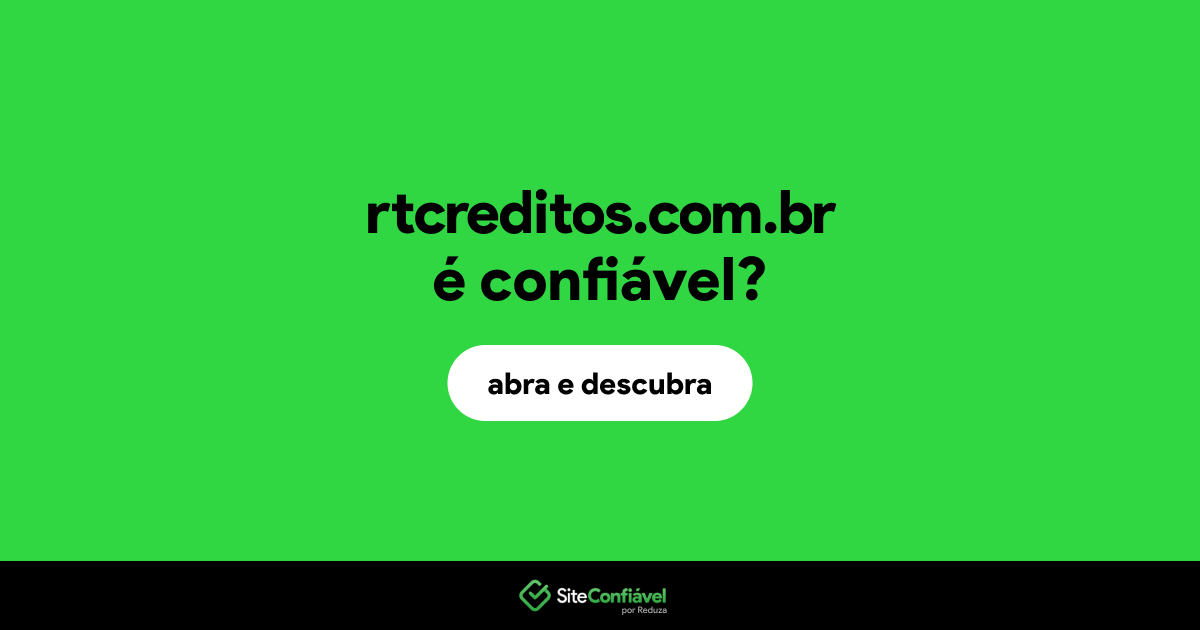 O site rtcreditos.com.br é confiável?