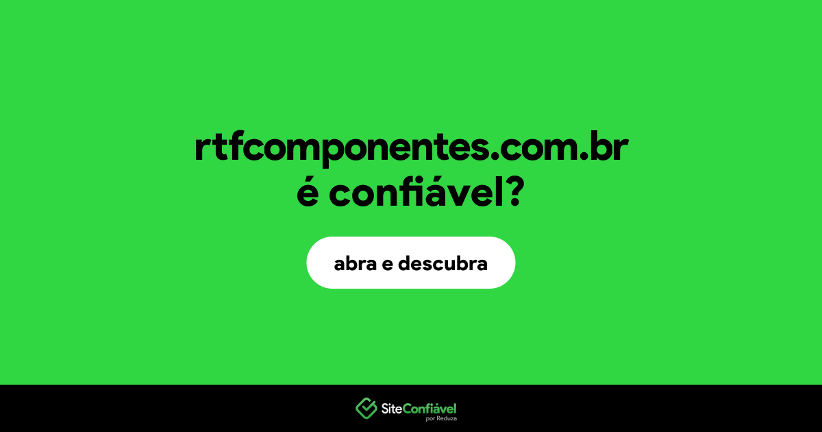 O site rtfcomponentes.com.br é confiável?
