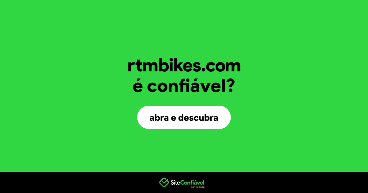O site rtmbikes.com é confiável?
