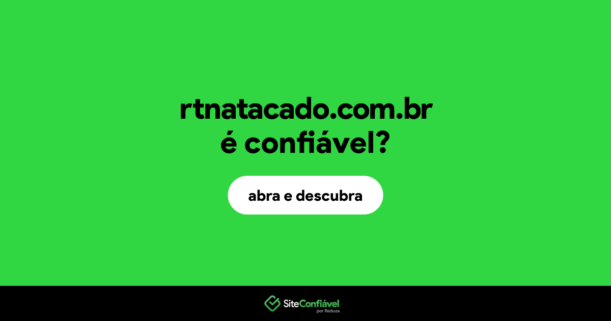 O site rtnatacado.com.br é confiável?