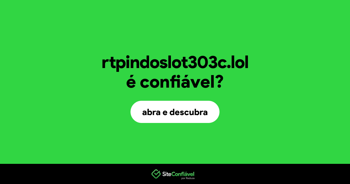 O site rtpindoslot303c.lol é confiável?