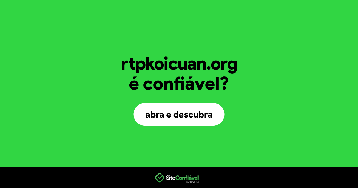 O site rtpkoicuan.org é confiável?