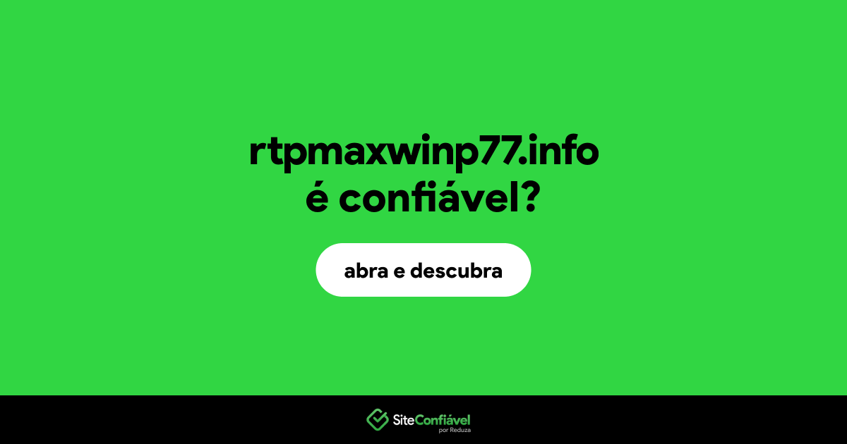 O site rtpmaxwinp77.info é confiável?