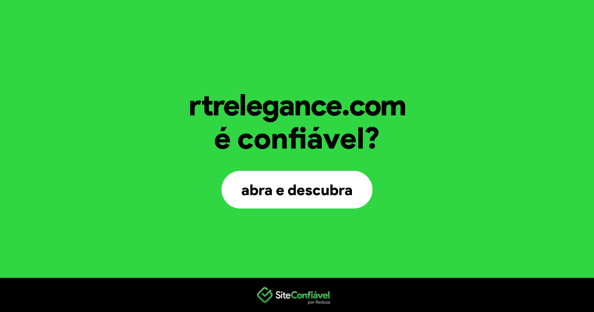 O site rtrelegance.com é confiável?