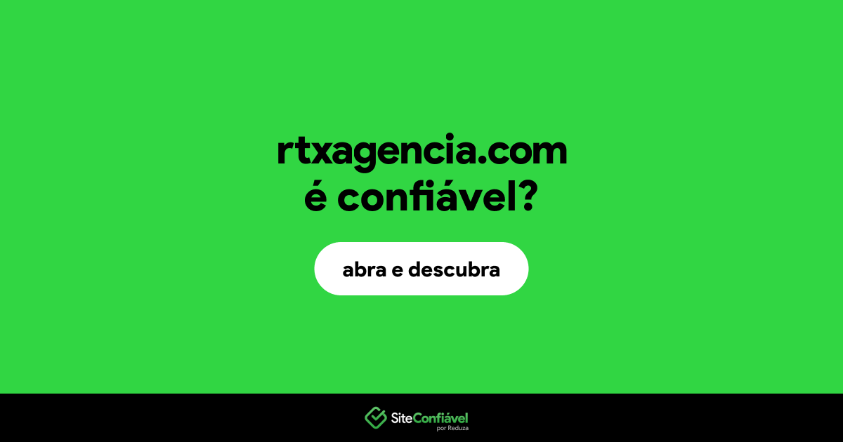 O site rtxagencia.com é confiável?