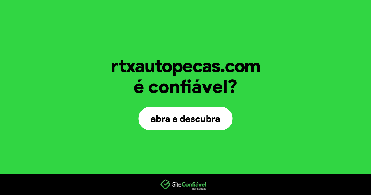 O site rtxautopecas.com é confiável?