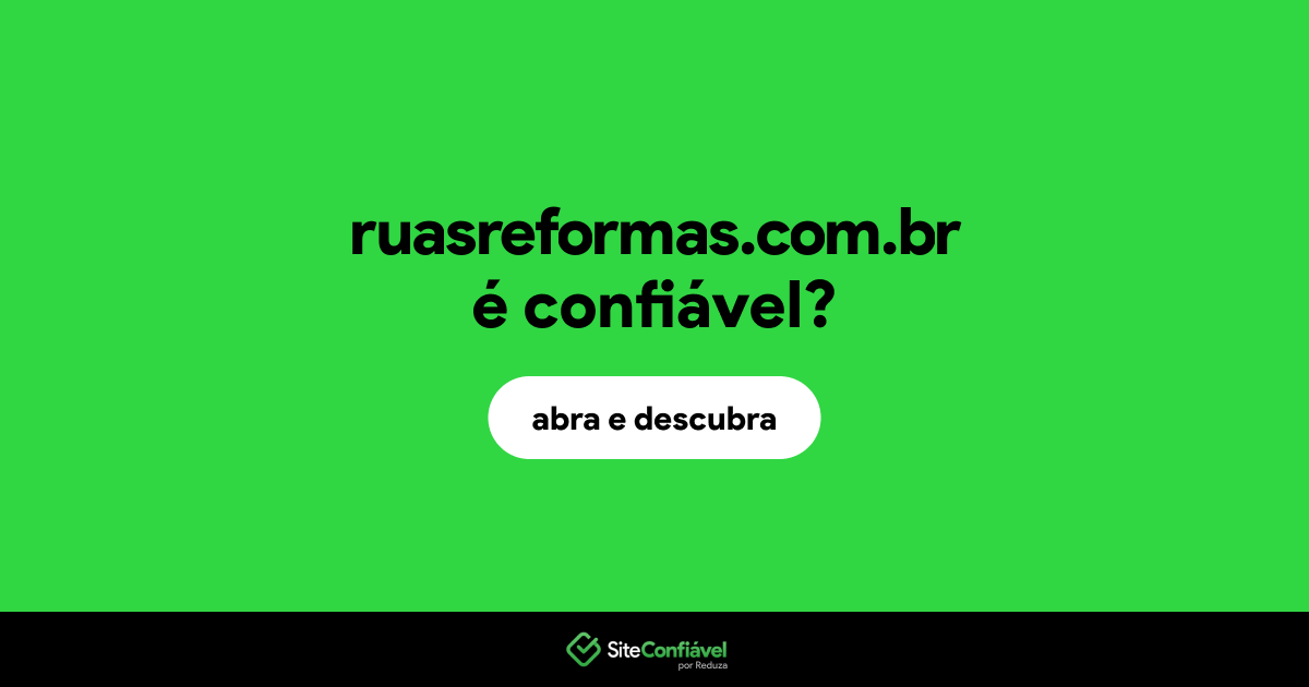 O site ruasreformas.com.br é confiável?