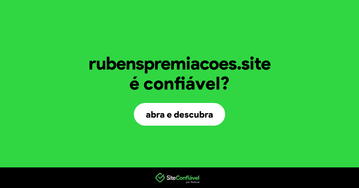 O site rubenspremiacoes.site é confiável?