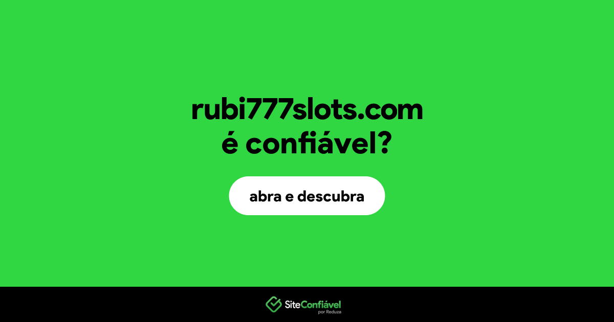 O site rubi777slots.com é confiável?