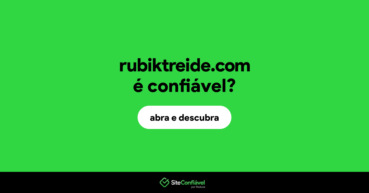 O site rubiktreide.com é confiável?