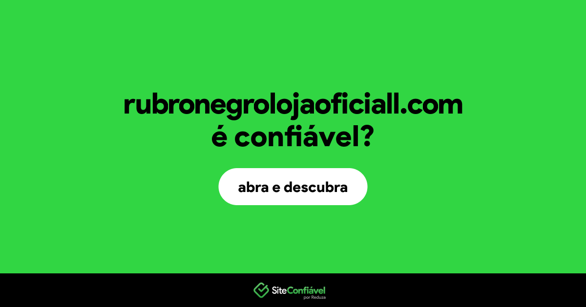 O site rubronegrolojaoficiall.com é confiável?