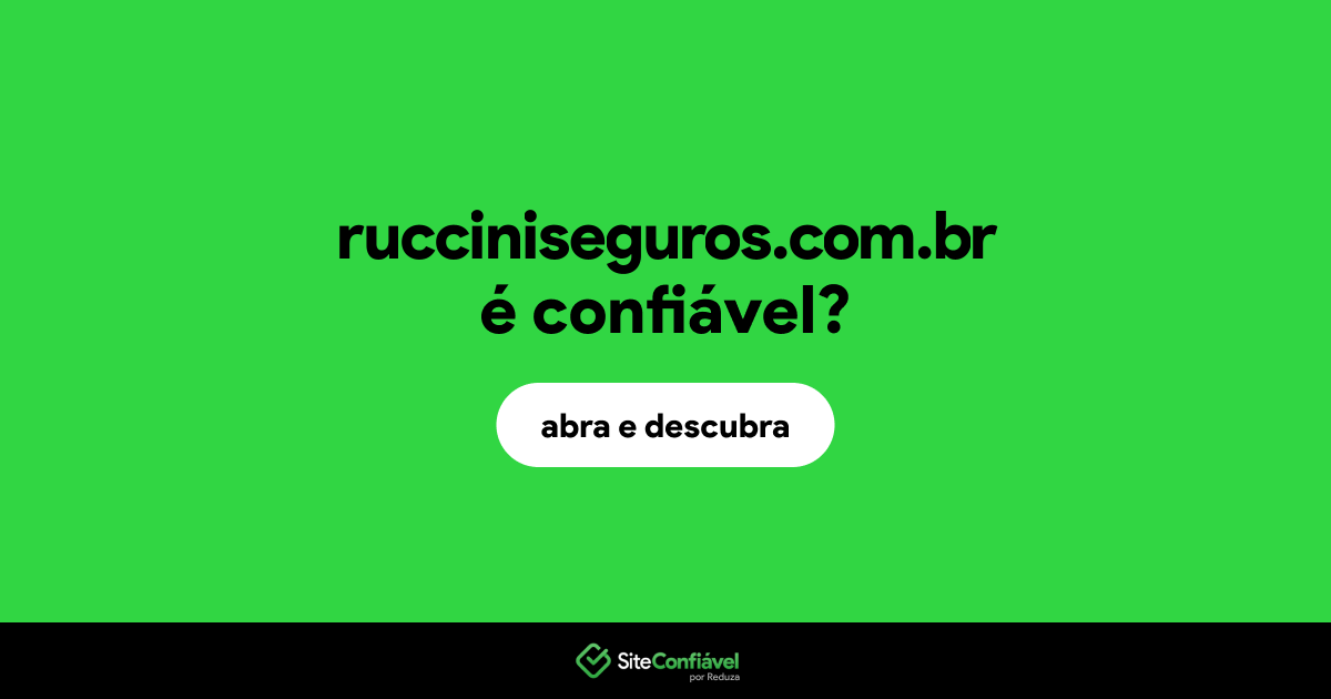 O site rucciniseguros.com.br é confiável?