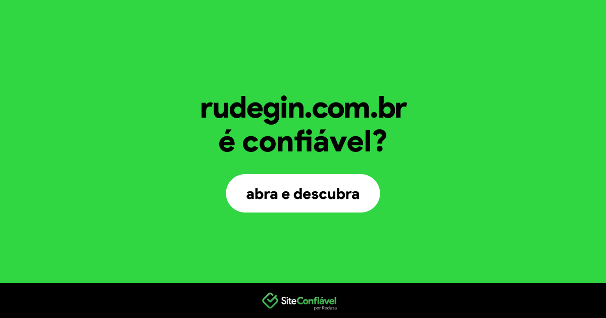 O site rudegin.com.br é confiável?