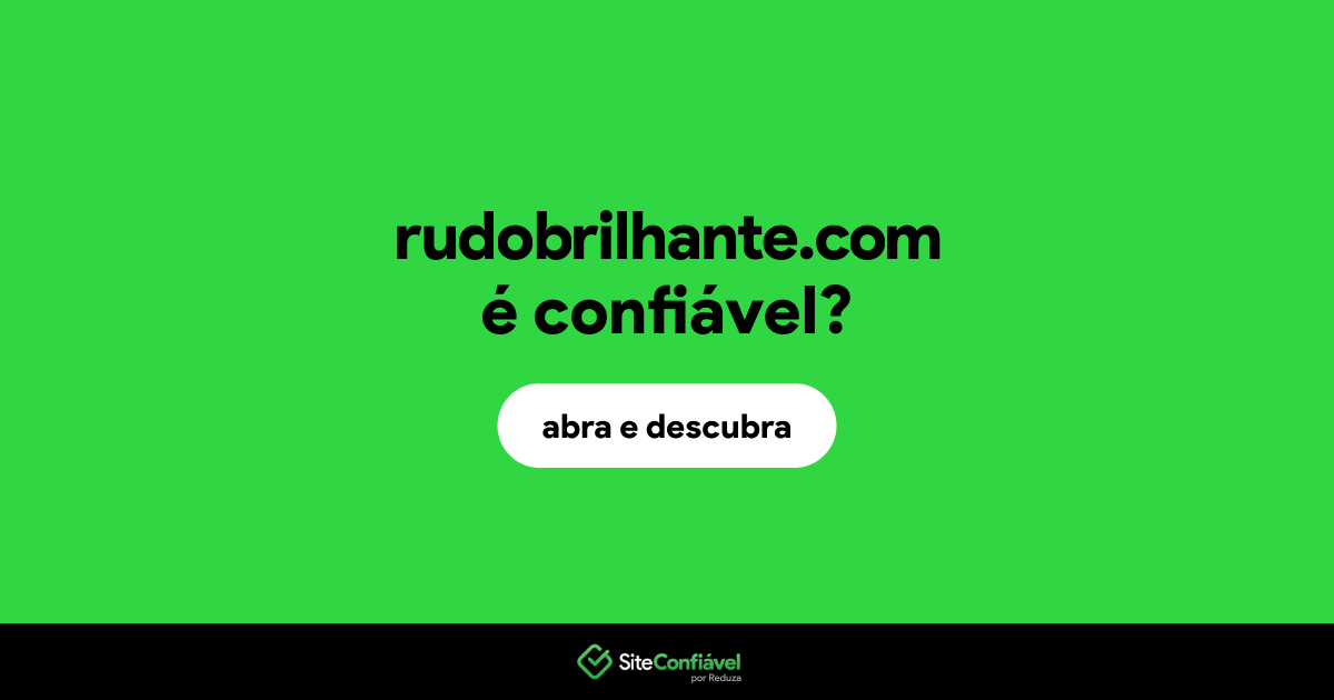 O site rudobrilhante.com é confiável?