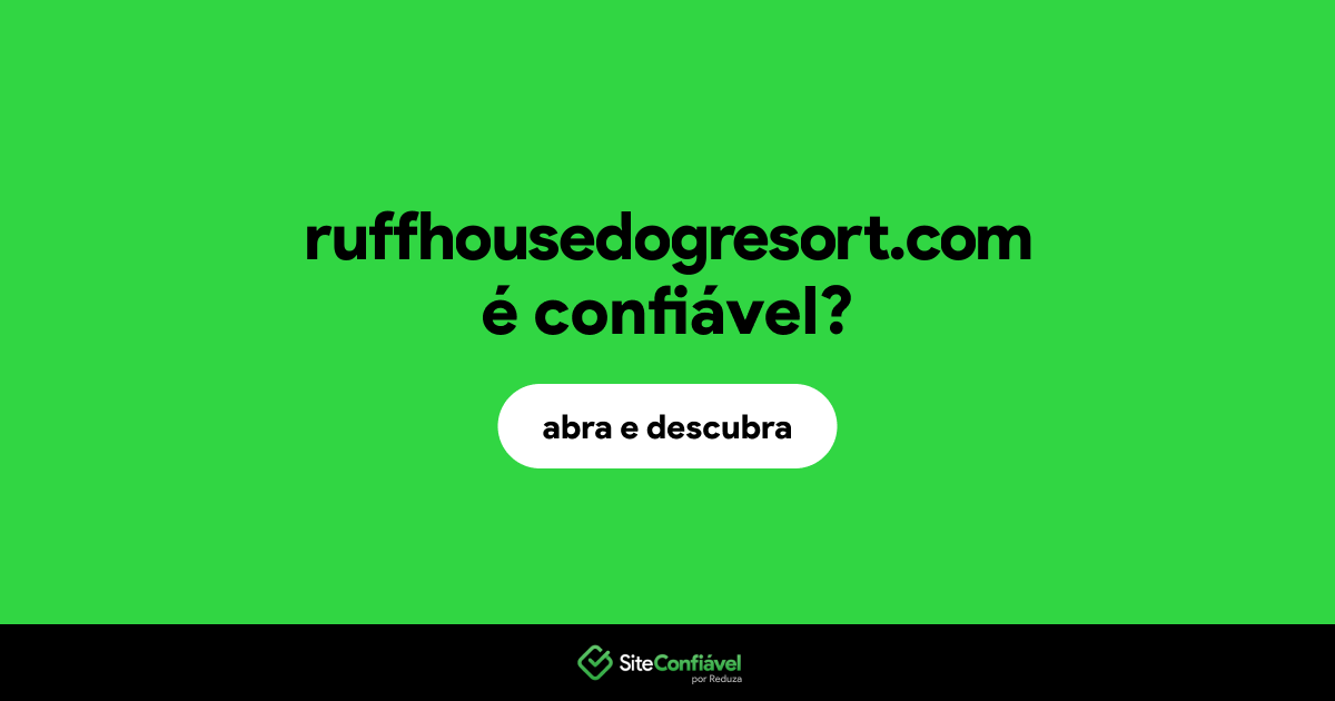 O site ruffhousedogresort.com é confiável?