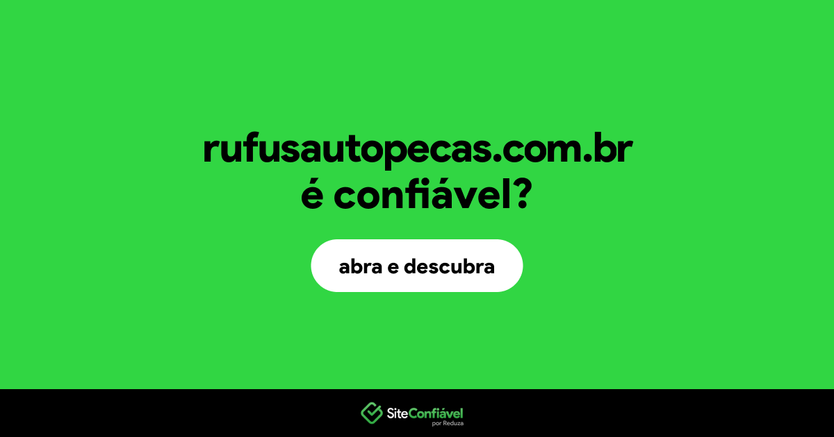 O site rufusautopecas.com.br é confiável?