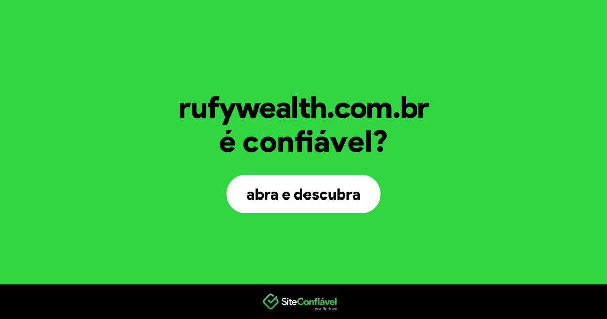 O site rufywealth.com.br é confiável?
