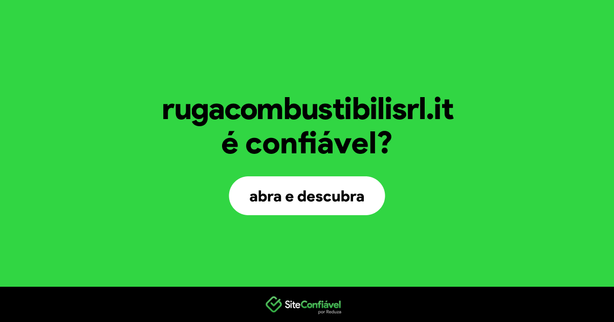 O site rugacombustibilisrl.it é confiável?